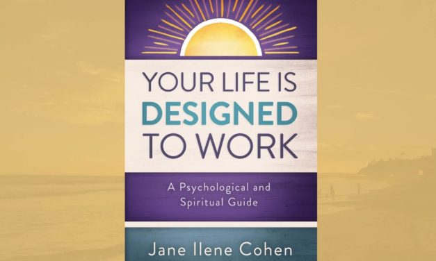 “Your Life Is Designed to Work” Book By Jane Ilene Cohen
